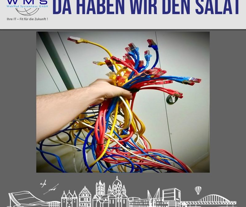 Und heute gibt es – Kabelsalat