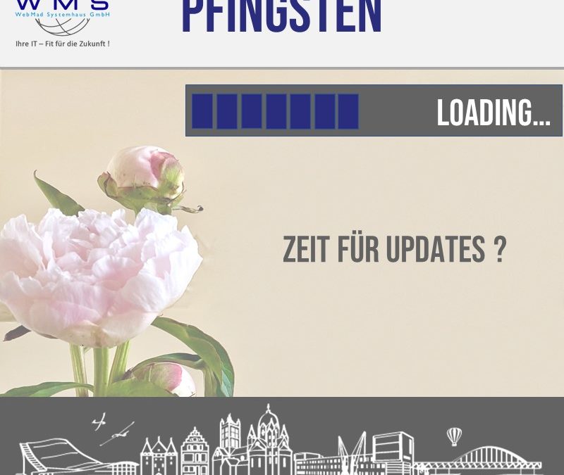 Pfingsten – Zeit für Updates ?
